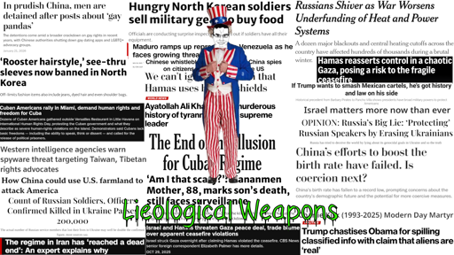 An Uncle Sam chudjak stands before a background of new headlines from imperialist news media inventing reality about amerikkka's national enemies. Below him is the text "Lieological Weapons" in a toxic looking font.