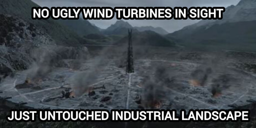 Image of industrialized Isengard captioned with "No ugly wind turbines in sight, only untouched industrial landscape"