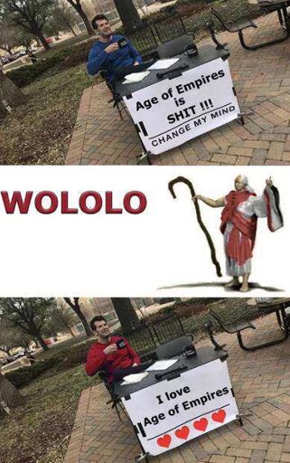 3 panels. 1: the Stephen Crowder "change my mind" meme: Age of Empires is shit, change my mind. 2: a red monk from Aoe says "Wololo". 3: the Stephen Crowder meme edited to show him wearing red and the sign saying "I love Age of Empires ❤️❤️❤️❤️"