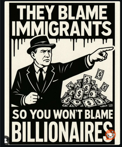 Capitalist boss standing next to a pile of cash and pointing with text: They blame migrants so you won't blame billionaires.